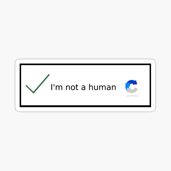 I'm not a human Sticker
