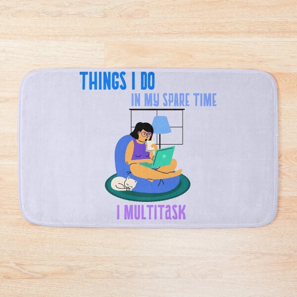 Item preview, Things I do in my spare time - Multitask  designed and sold by 1DaisyChainLane.