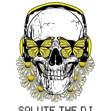 Salute the DJ Skull with Butterfly Eyes , Daisies and Headphones