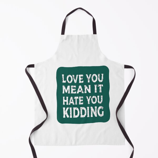Item preview, Love you mean it hate you kidding designed and sold by LeMaya80.