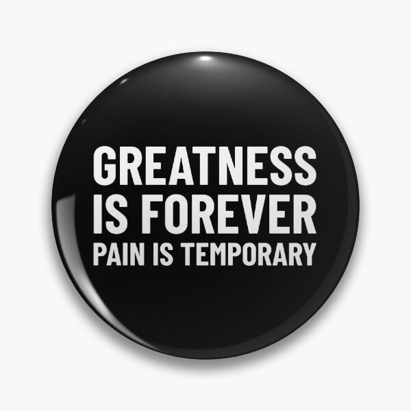 Item preview, Greatness Is Forever Pain Is Temporary designed and sold by YOYOCollection.
