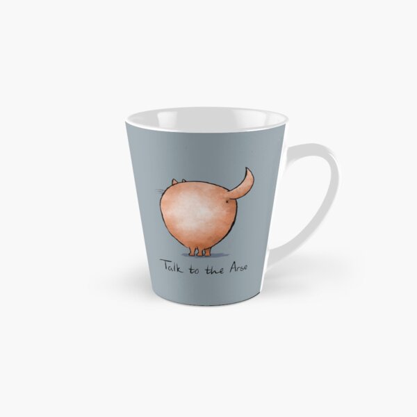 Talk to the Arse Tall Mug