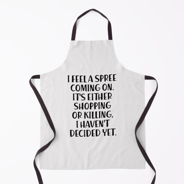 Item preview, I Feel A Spree Coming On It's Either Shopping Or Killing Fun T-Shirt designed and sold by Lukifo-Tender.