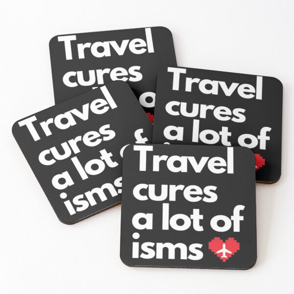 Item preview, Travel Cures A Lot Of Isms designed and sold by LeonardoBotha.