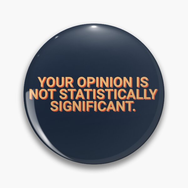 Item preview, Your Opinion Is Not Statistically Significant Sarcastic designed and sold by Sour Soul.