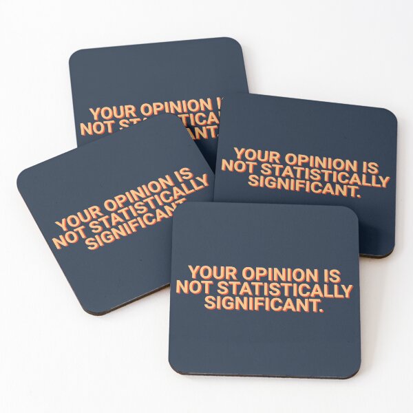 Item preview, Your Opinion Is Not Statistically Significant Sarcastic designed and sold by Sour Soul.