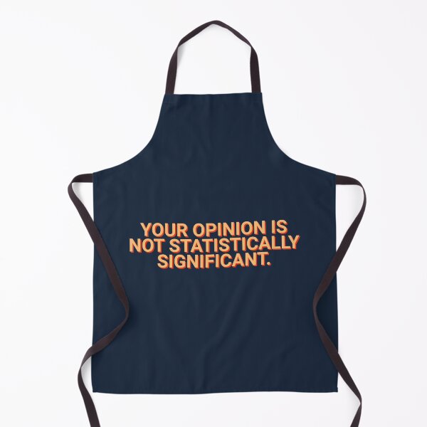 Item preview, Your Opinion Is Not Statistically Significant Sarcastic designed and sold by Sour Soul.