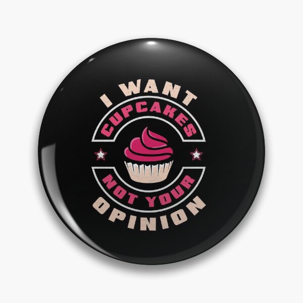 Item preview, I Want Cupcakes Not Your Opinion Muffin Baking Confectionery designed and sold by ShopTheStyle.