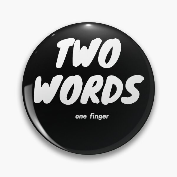 Item preview, Two words and one finger  designed and sold by Toothless-3377.