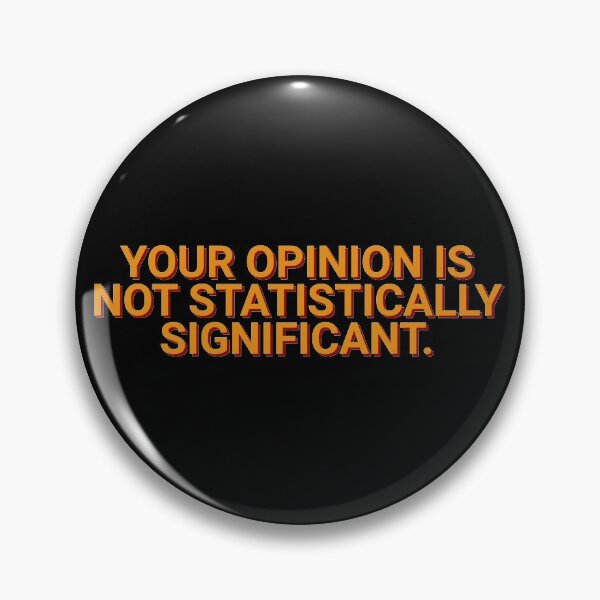 Item preview, Your Opinion Is Not Statistically Significant Math designed and sold by Sour Soul.