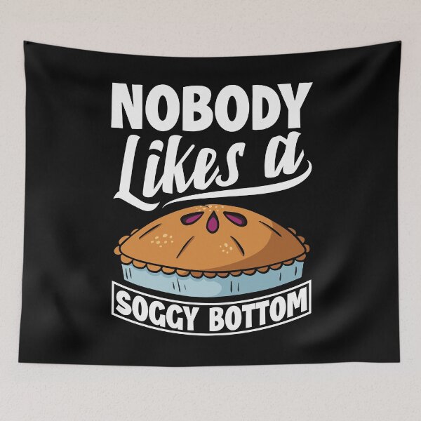 Item preview, Nobody Likes A Soggy Bottom Funny Baking Confectionery designed and sold by ShopTheStyle.