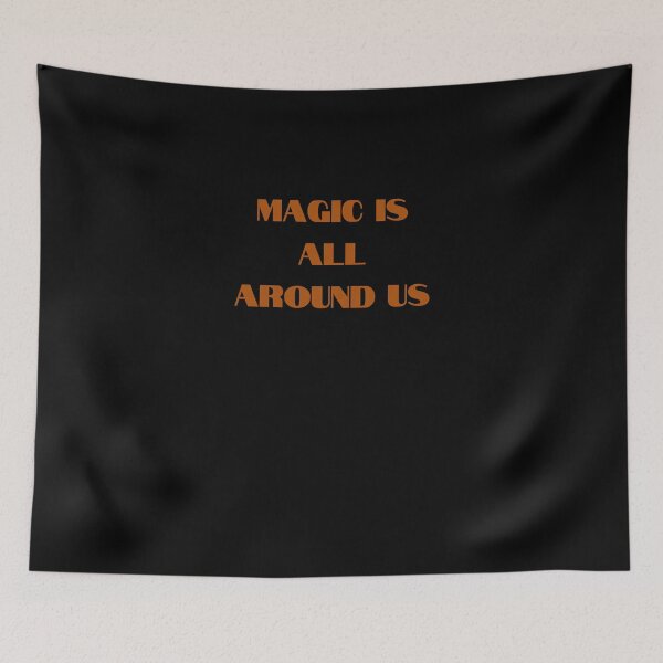 Item preview, Magic Is All Around Us, Motivational, Inspirational, Positive Quote,Gift Idea designed and sold by WEARPARTS.