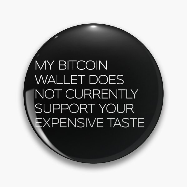 Item preview, My Bitcoin Wallet Expensive Taste BTC Crypto Miner Bitcoin Gear designed and sold by DynamicDesign.