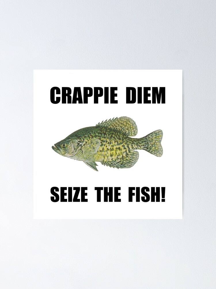 Crappie Diem Poster for Sale by TheBestStore