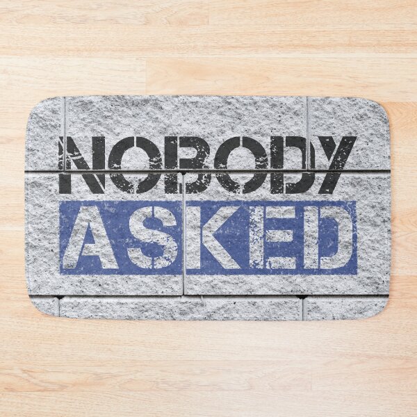 Item preview, Nobody asked graffiti Black, blue, grey stone wall - sarcastic designed and sold by Honest-Quotes.