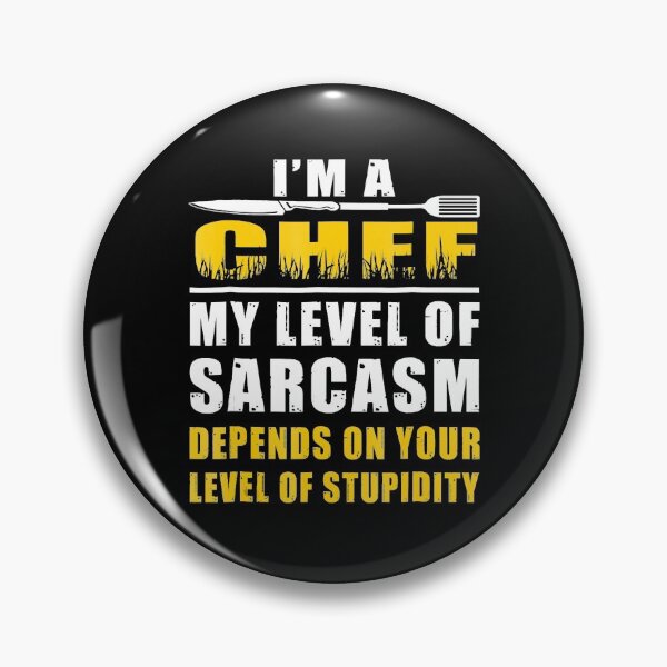 Item preview, Chef , I'm A Chef My Level Of Sarcasm Depends On designed and sold by ArixMoore.