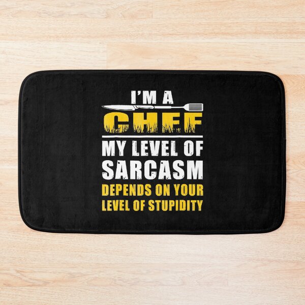 Item preview, Chef , I'm A Chef My Level Of Sarcasm Depends On designed and sold by ArixMoore.
