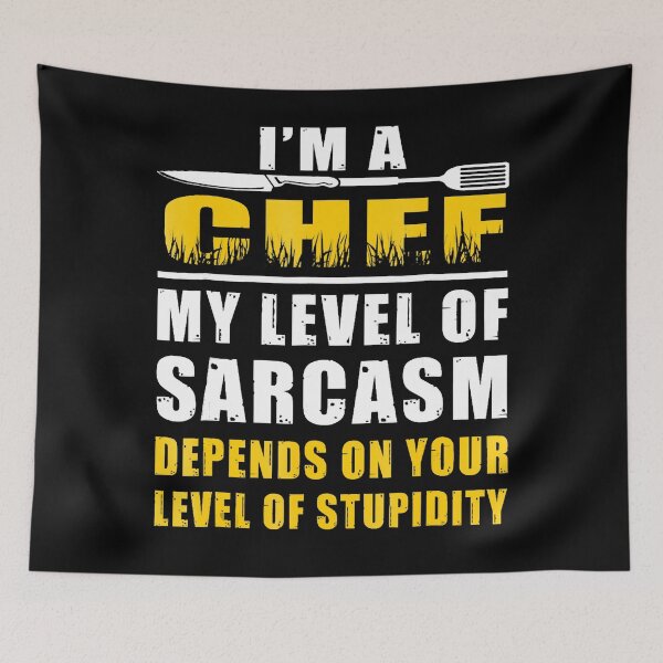 Item preview, Chef , I'm A Chef My Level Of Sarcasm Depends On designed and sold by ArixMoore.