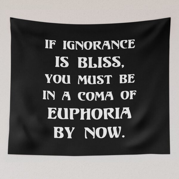 Item preview, Ignorance Is Bliss - Rude Sarcastic designed and sold by PrintPress.