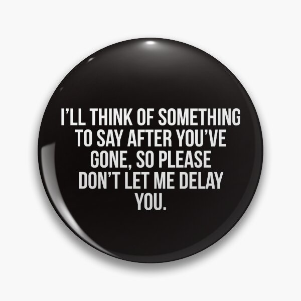 Item preview, I'll think of something to say designed and sold by Slogans4u.