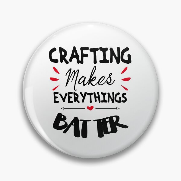 Item preview, Crafting Makes Everythings Better designed and sold by Mode Tees.