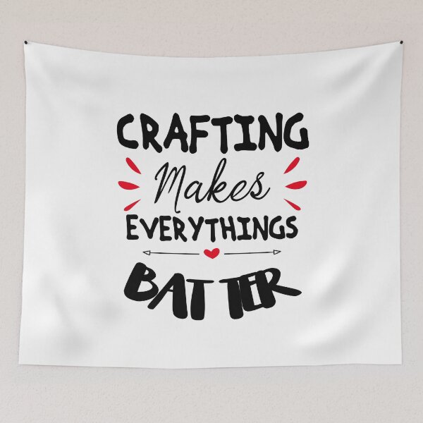Item preview, Crafting Makes Everythings Better designed and sold by Mode Tees.
