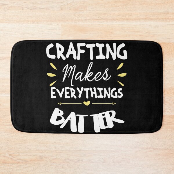 Item preview, Crafting Makes Everythings Better designed and sold by Mode Tees.