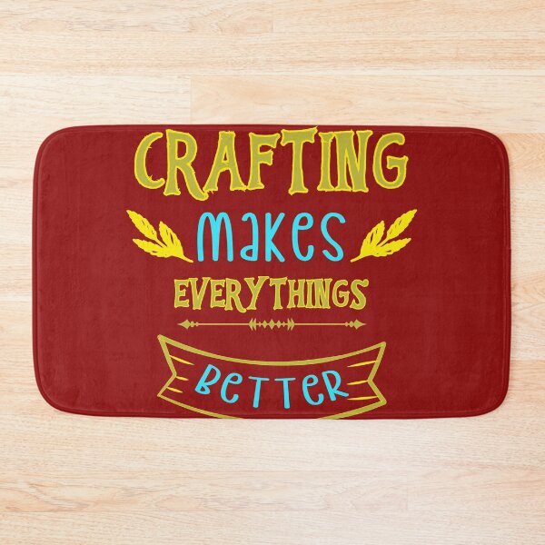 Item preview, Crafting Makes Everythings Better designed and sold by Mode Tees.