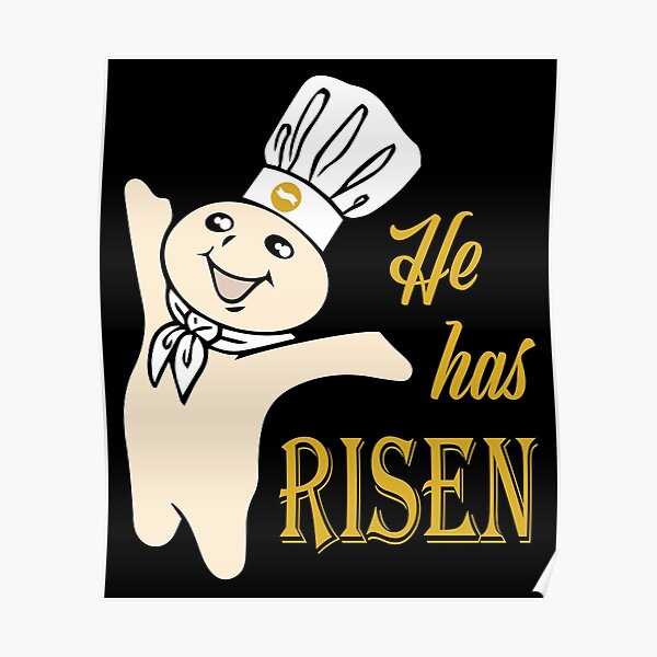 "He Has Risen Doughboy Pillsbury Yellow" Poster for Sale by