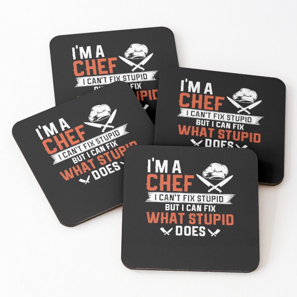 Item preview, Chef i Can't Fix Stupid humor gift designed and sold by ArixMoore.