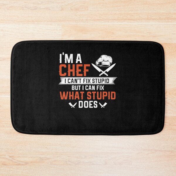Item preview, Chef i Can't Fix Stupid humor gift designed and sold by ArixMoore.