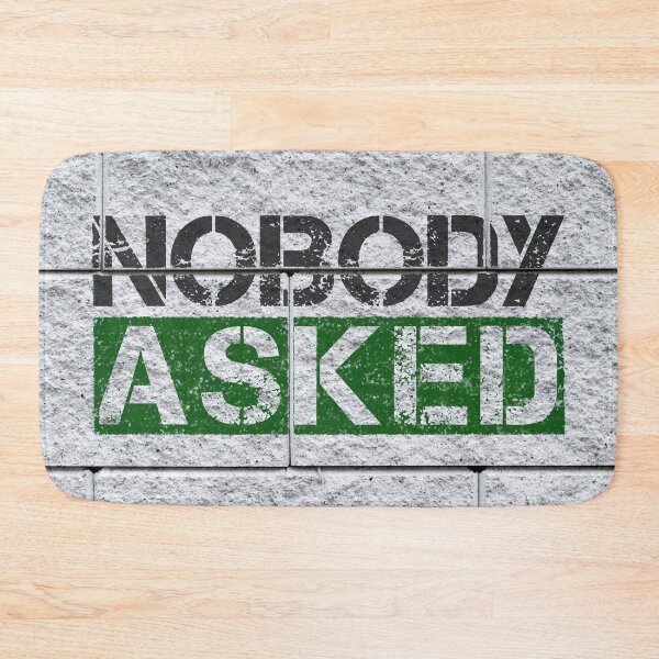 Item preview, Nobody asked graffiti Black, green, grey stone wall - sarcastic designed and sold by Honest-Quotes.