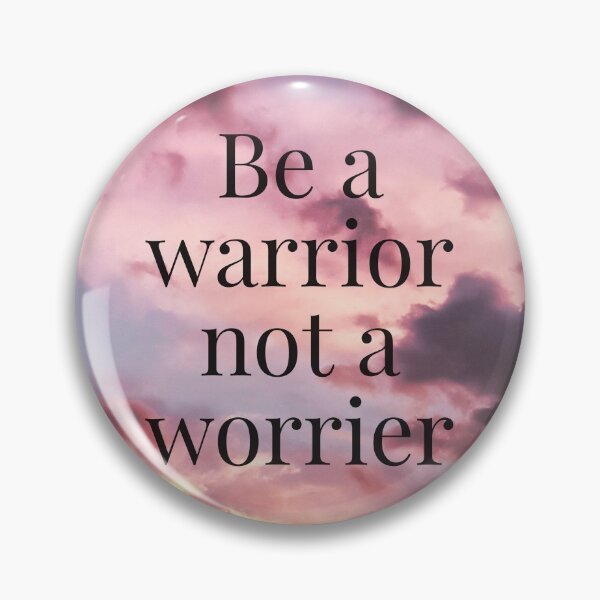 Item preview, be a warrior not a worrier designed and sold by CrazyFace5.