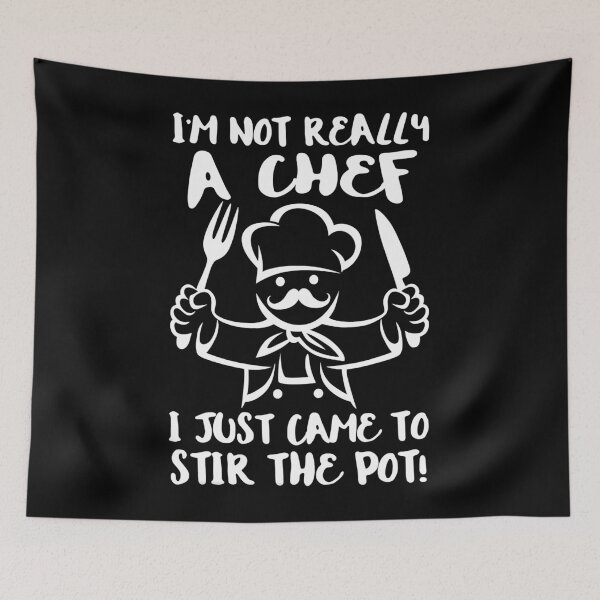 Item preview, I am not really a Chef I just came to stir the pot ! designed and sold by ArixMoore.