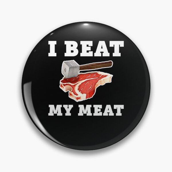 Item preview, I Beat My Meat Funny Steak Hammer Pun Men Women Cook designed and sold by ArixMoore.