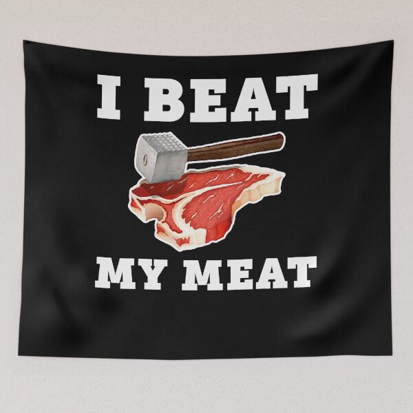 Item preview, I Beat My Meat Funny Steak Hammer Pun Men Women Cook designed and sold by ArixMoore.