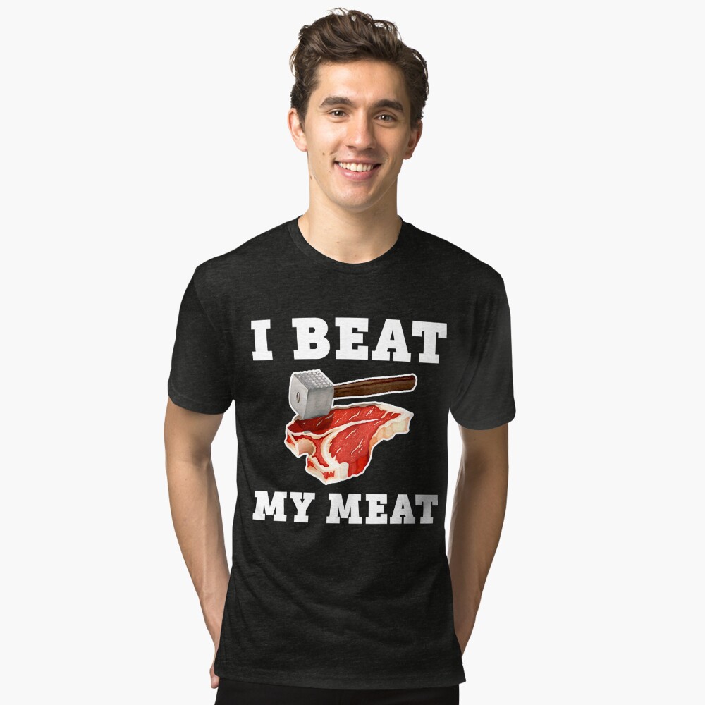 I Beat My Meat Funny Steak Hammer Pun Men Women Cook