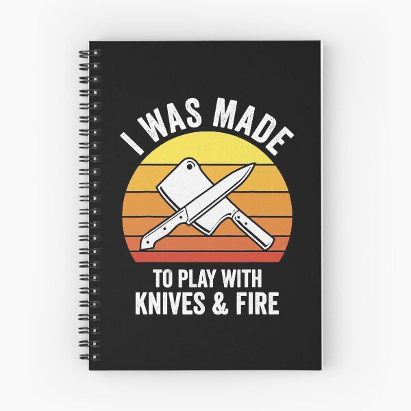 Item preview, I Was Made To Play With Knives & Fire Funny Culinary Chef designed and sold by ArixMoore.