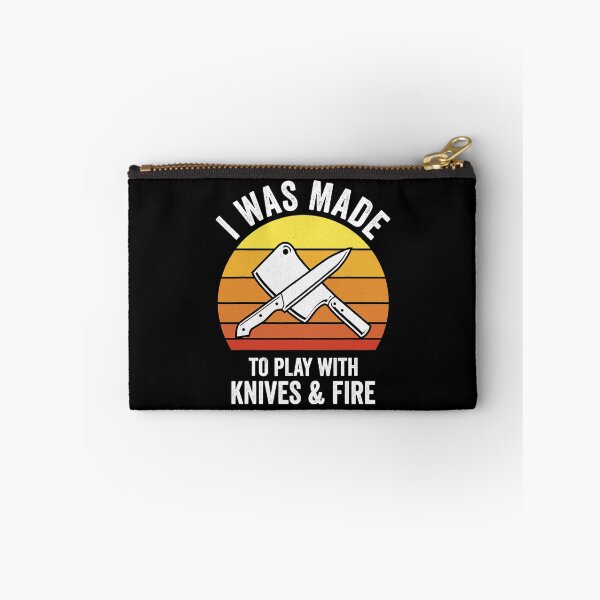 Item preview, I Was Made To Play With Knives & Fire Funny Culinary Chef designed and sold by ArixMoore.