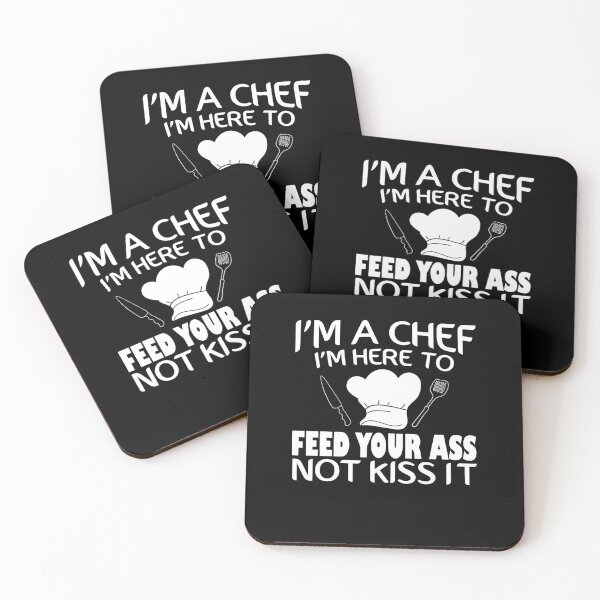 Item preview, I'm Here To Feed Your Ass Not Kiss It Funny Chef designed and sold by ArixMoore.