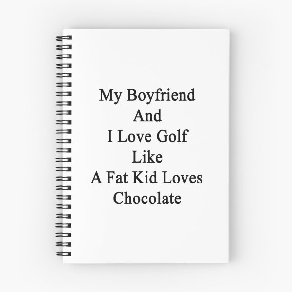 Item preview, My Boyfriend And I Love Golf Like A Fat Kid Loves Chocolate designed and sold by supernova23.