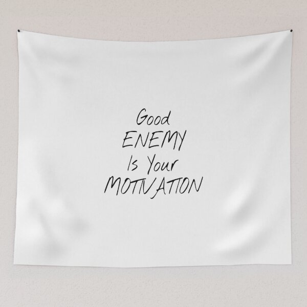 Item preview, Good Enemy Is Your Motivation designed and sold by KHOS.