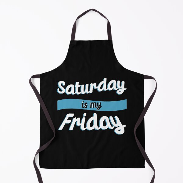 Item preview, Saturday is my Friday designed and sold by GeoCreate.