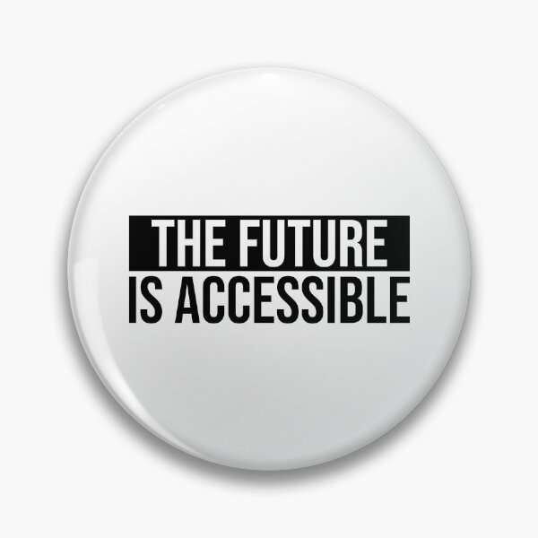 Item preview, The Future Is Accessible  designed and sold by Shop signer.