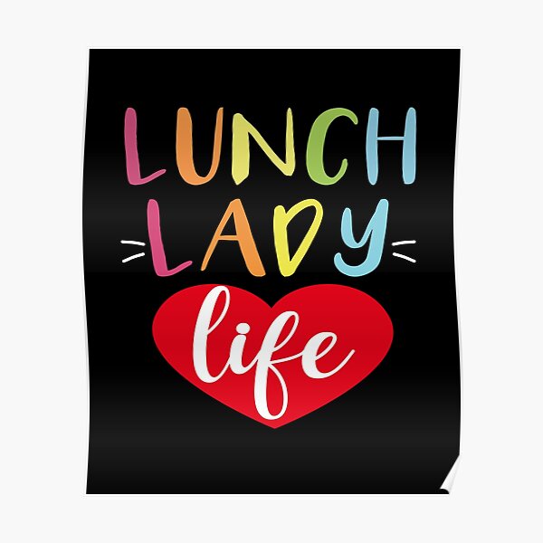 School Lunch Lady Day Posters Redbubble