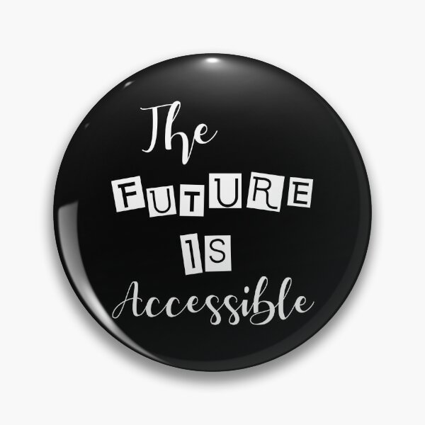 Item preview, The Future Is Accessible  designed and sold by Shop signer.