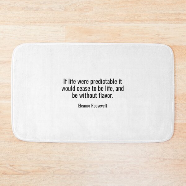 Item preview, Eleanor Roosevelt Quote - if life were predictable designed and sold by NathanCLife.