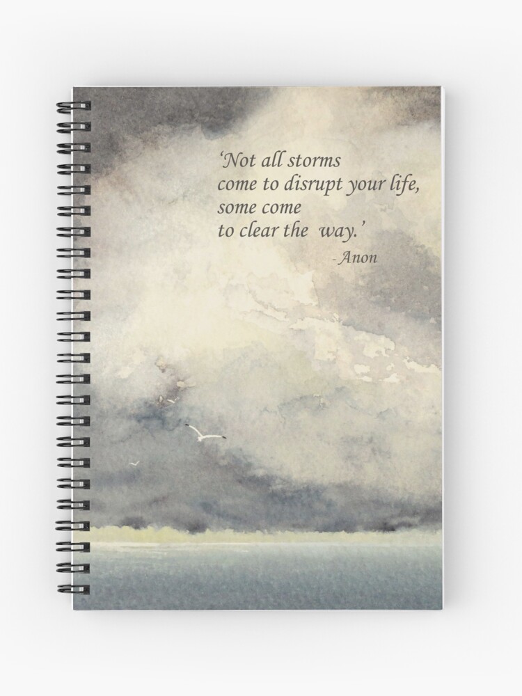 Thumbnail 1 of 3, Spiral Notebook, 'Not all storms come to disrupt your life...' quote source unknown (portrait) designed and sold by LisaLeQuelenec.