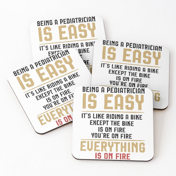 Item preview, Being a pediatrician is easy it's like riding a bike except the bike is on fire you're on fire everything is on fire ,nursing Appreciation gift designed and sold by Noussairox.