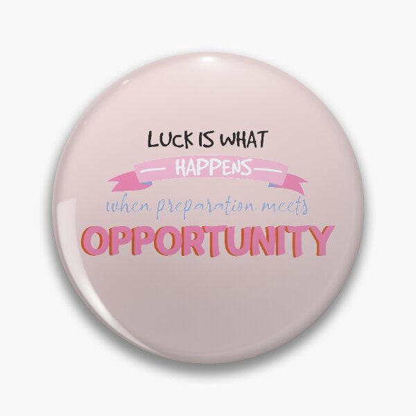 Item preview, Luck is what happens when preparation meets opportunity designed and sold by riccagarden.